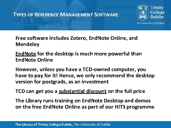 TYPES OF REFERENCE MANAGEMENT SOFTWARE Free software includes Zotero, End. Note Online, and Mendeley