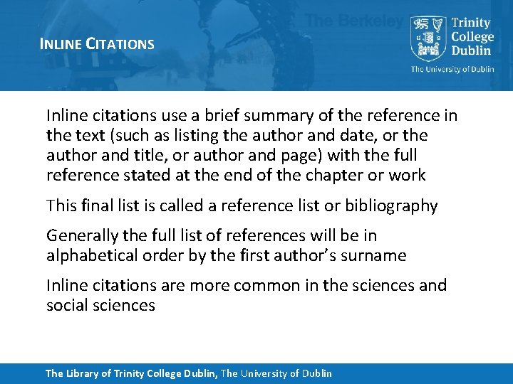 INLINE CITATIONS Inline citations use a brief summary of the reference in the text