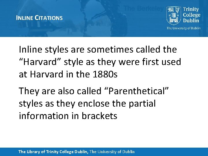 INLINE CITATIONS Inline styles are sometimes called the “Harvard” style as they were first