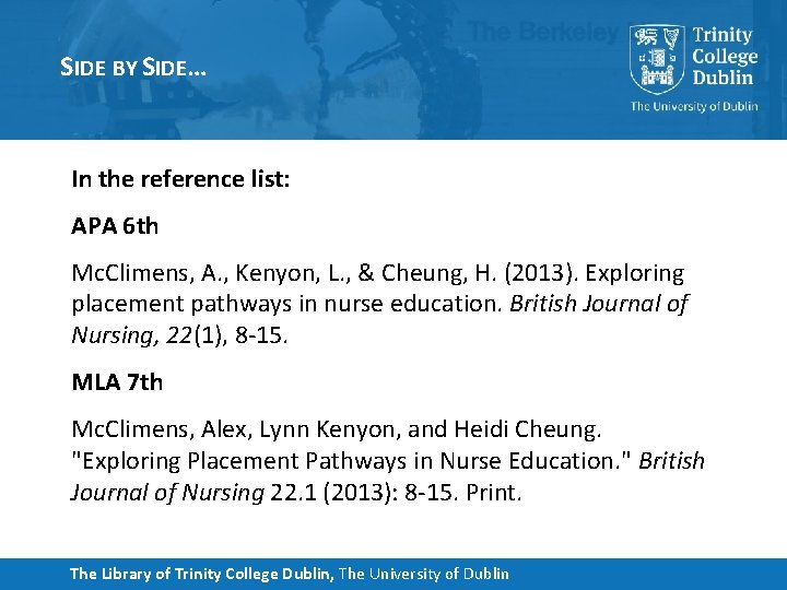 SIDE BY SIDE… In the reference list: APA 6 th Mc. Climens, A. ,