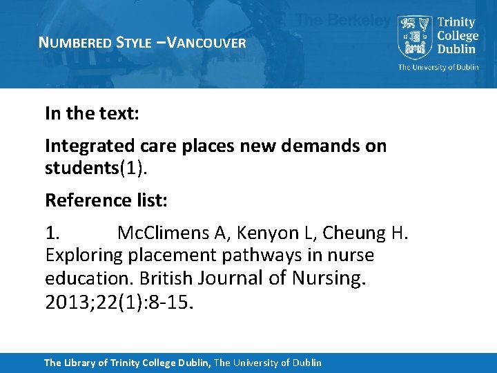 NUMBERED STYLE – VANCOUVER In the text: Integrated care places new demands on students(1).