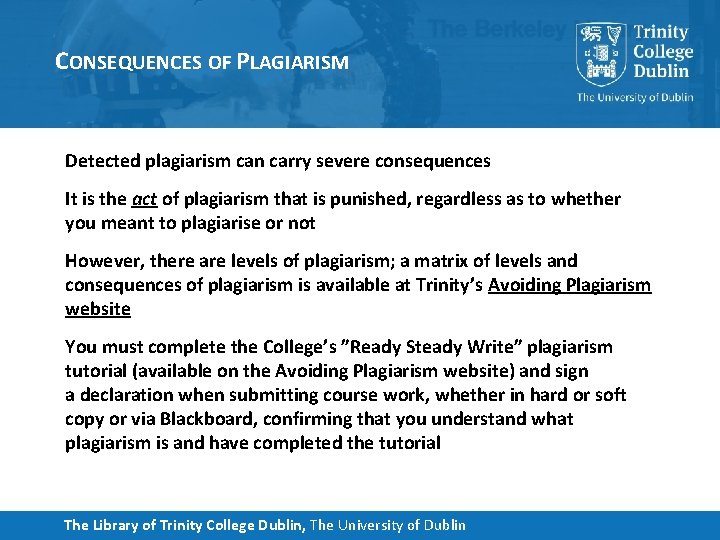 CONSEQUENCES OF PLAGIARISM Detected plagiarism can carry severe consequences It is the act of