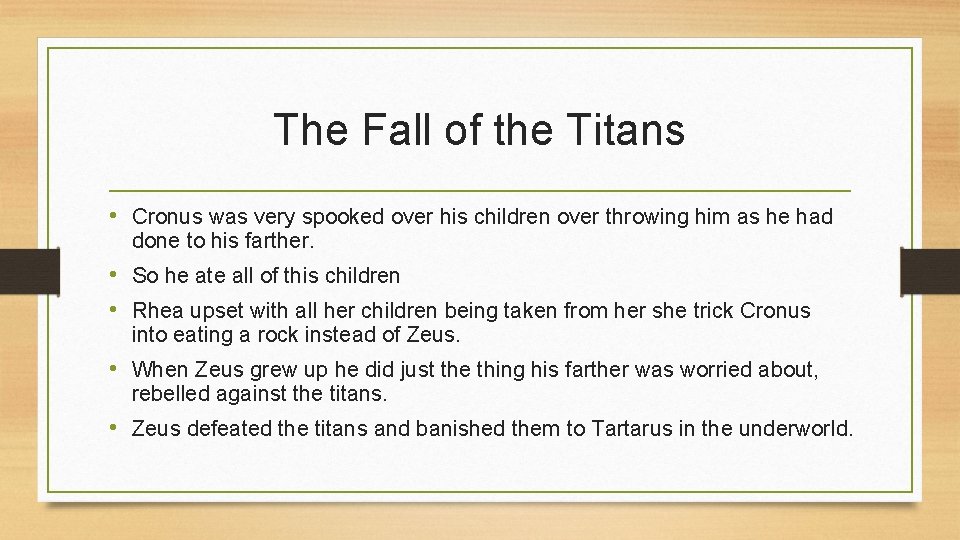 The Fall of the Titans • Cronus was very spooked over his children over