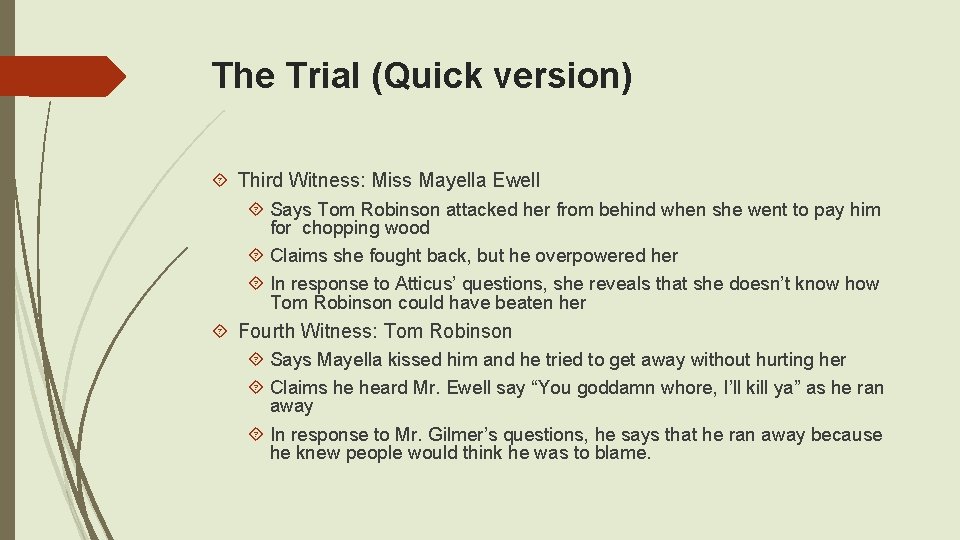 The Trial (Quick version) Third Witness: Miss Mayella Ewell Says Tom Robinson attacked her