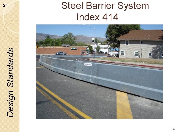 Steel Barrier System Index 414 Design Standards 21 21 