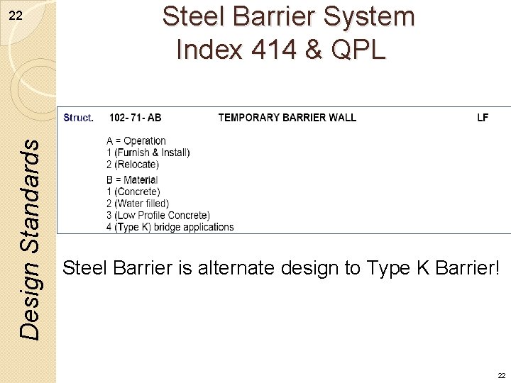 Design Standards 22 Steel Barrier System Index 414 & QPL Steel Barrier is alternate