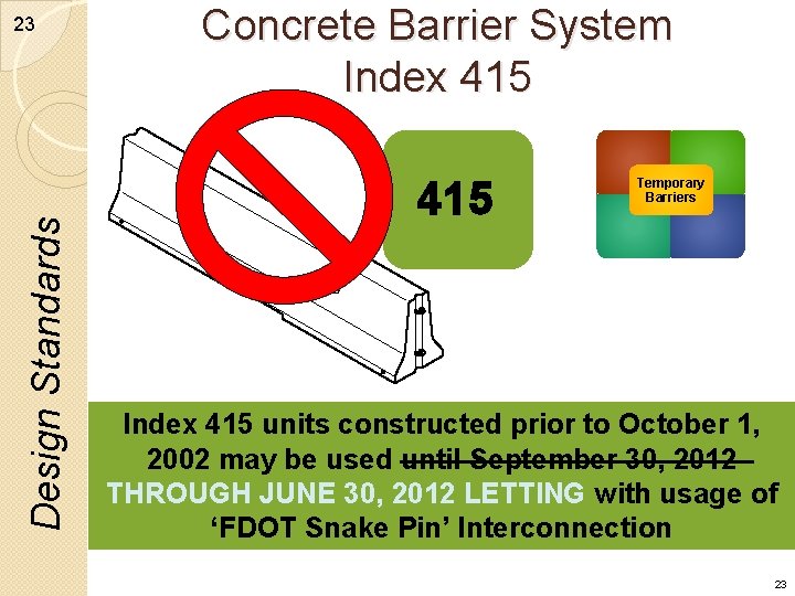 Design Standards 23 Concrete Barrier System Index 415 Temporary Barriers Index 415 units constructed