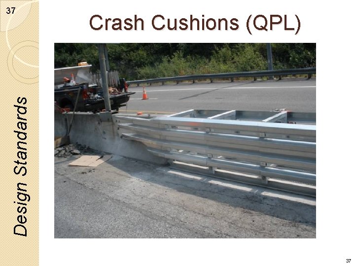 Crash Cushions (QPL) Design Standards 37 37 
