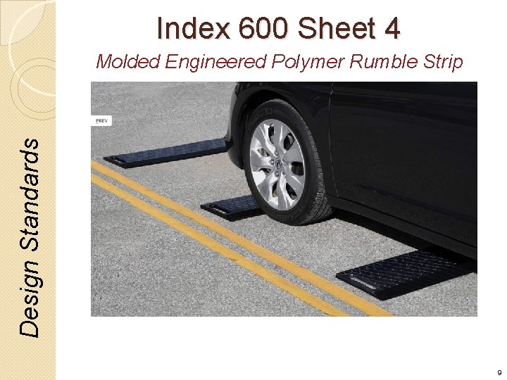 Index 600 Sheet 4 Design Standards Molded Engineered Polymer Rumble Strip 9 