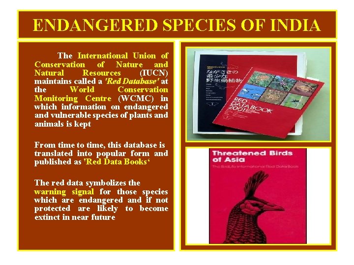 ENDANGERED SPECIES OF INDIA The International Union of Conservation of Nature and Natural Resources