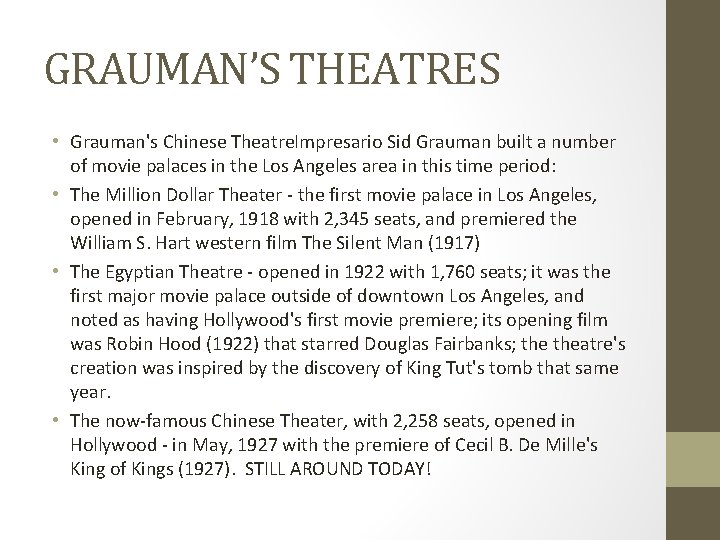 GRAUMAN’S THEATRES • Grauman's Chinese Theatre. Impresario Sid Grauman built a number of movie