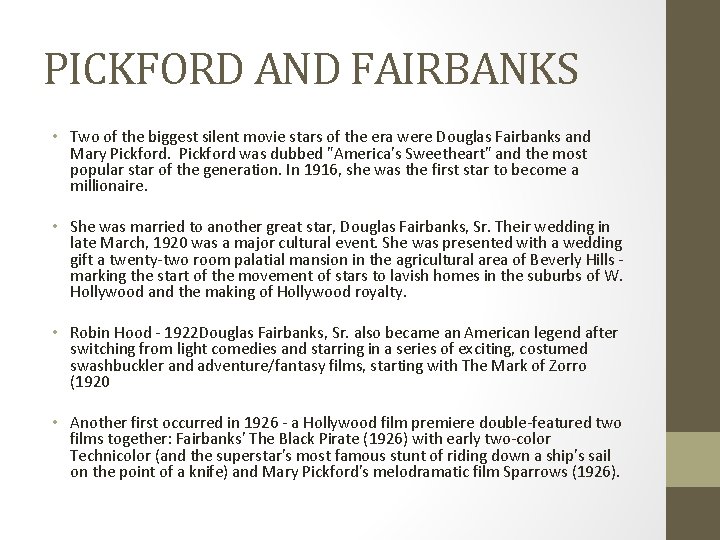 PICKFORD AND FAIRBANKS • Two of the biggest silent movie stars of the era