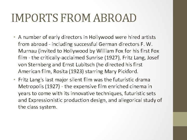 IMPORTS FROM ABROAD • A number of early directors in Hollywood were hired artists