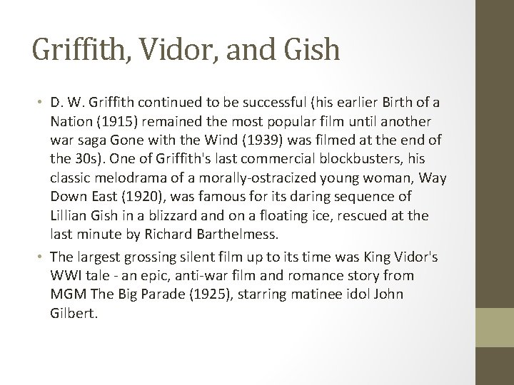 Griffith, Vidor, and Gish • D. W. Griffith continued to be successful (his earlier