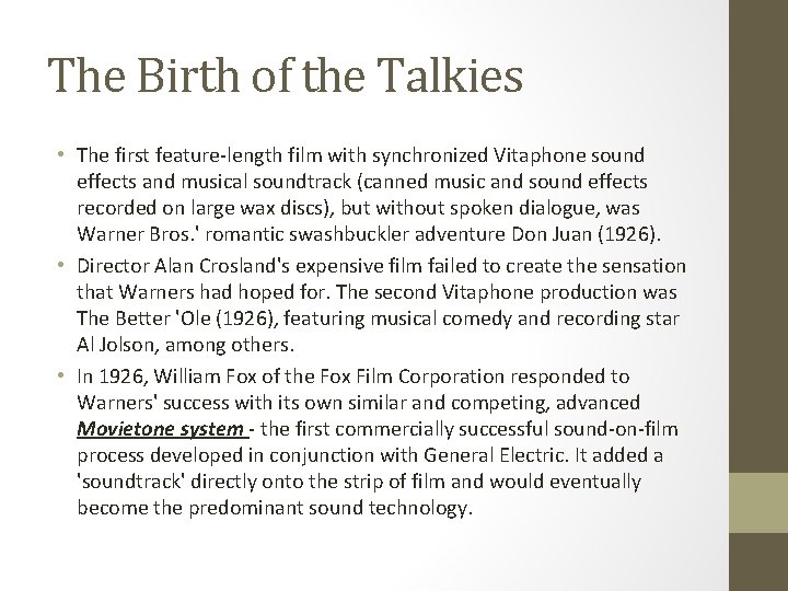 The Birth of the Talkies • The first feature-length film with synchronized Vitaphone sound