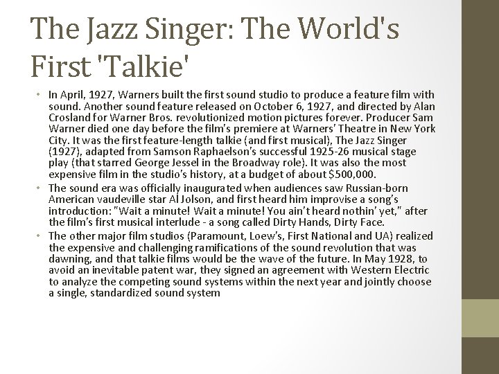 The Jazz Singer: The World's First 'Talkie' • In April, 1927, Warners built the