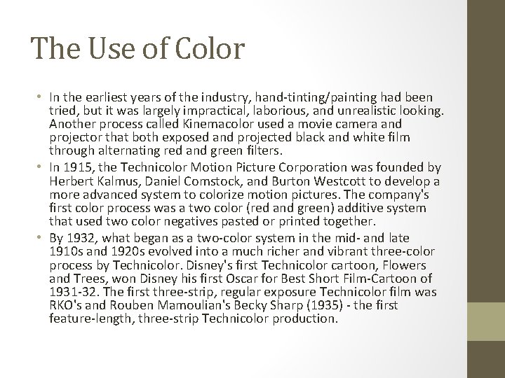 The Use of Color • In the earliest years of the industry, hand-tinting/painting had
