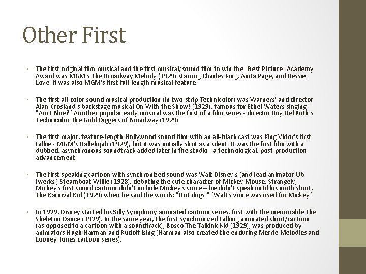 Other First • The first original film musical and the first musical/sound film to
