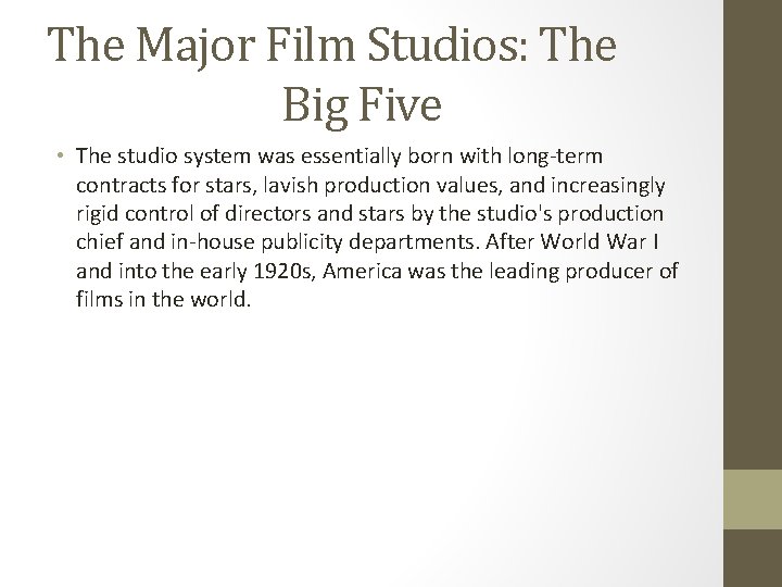 The Major Film Studios: The Big Five • The studio system was essentially born
