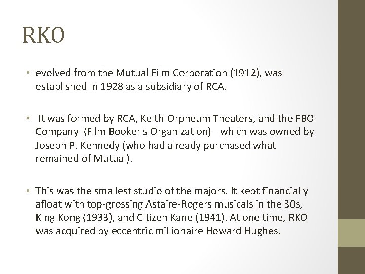 RKO • evolved from the Mutual Film Corporation (1912), was established in 1928 as