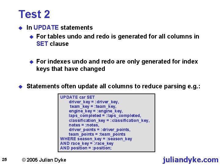 Test 2 u In UPDATE statements u For tables undo and redo is generated