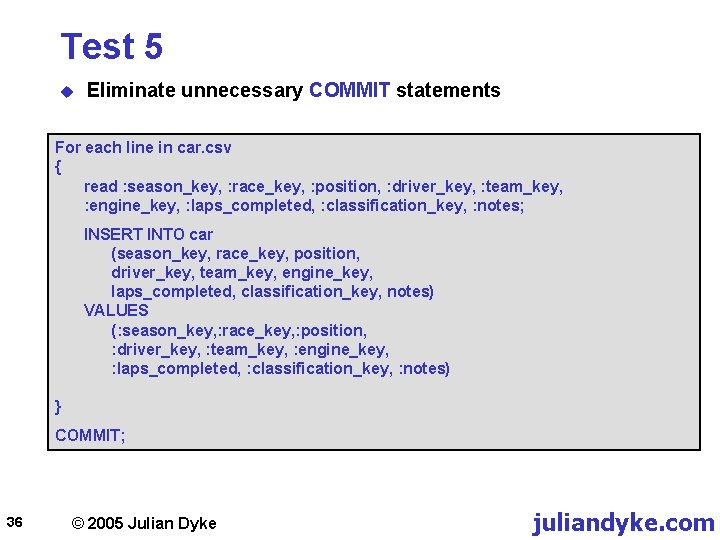Test 5 u Eliminate unnecessary COMMIT statements For each line in car. csv {