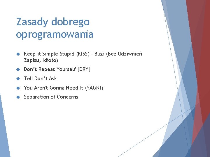 Zasady dobrego oprogramowania Keep it Simple Stupid (KISS) - Buzi (Bez Udziwnień Zapisu, Idioto)