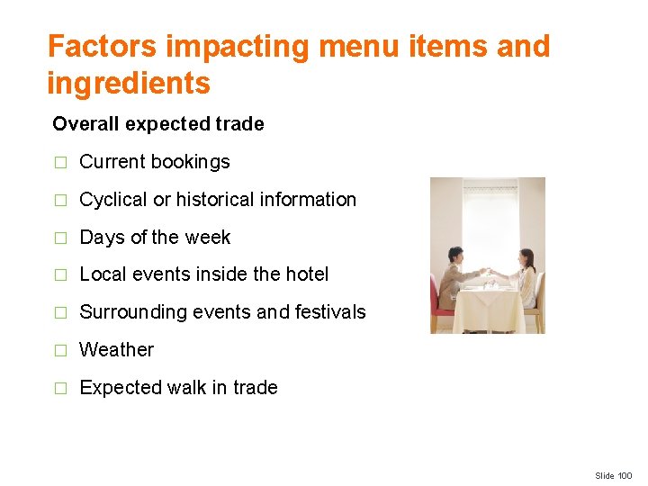 Factors impacting menu items and ingredients Overall expected trade � Current bookings � Cyclical