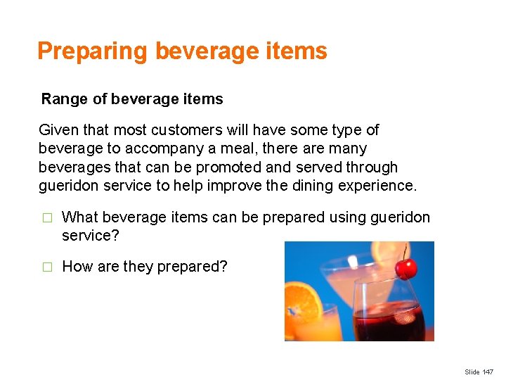 Preparing beverage items Range of beverage items Given that most customers will have some