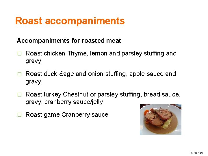 Roast accompaniments Accompaniments for roasted meat � Roast chicken Thyme, lemon and parsley stuffing