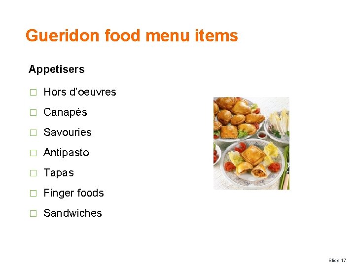 Gueridon food menu items Appetisers � Hors d’oeuvres � Canapés � Savouries � Antipasto