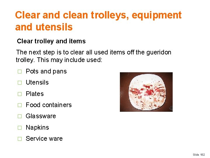 Clear and clean trolleys, equipment and utensils Clear trolley and items The next step