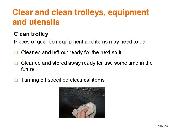 Clear and clean trolleys, equipment and utensils Clean trolley Pieces of gueridon equipment and