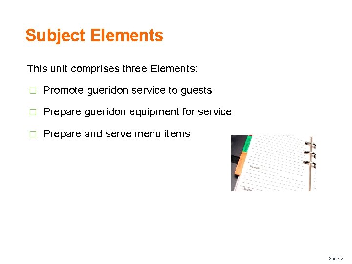Subject Elements This unit comprises three Elements: � Promote gueridon service to guests �