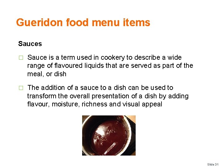 Gueridon food menu items Sauces � Sauce is a term used in cookery to