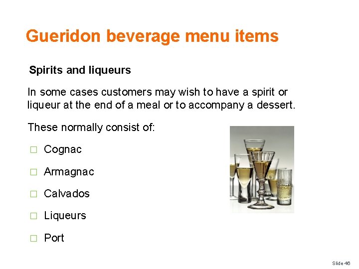 Gueridon beverage menu items Spirits and liqueurs In some cases customers may wish to