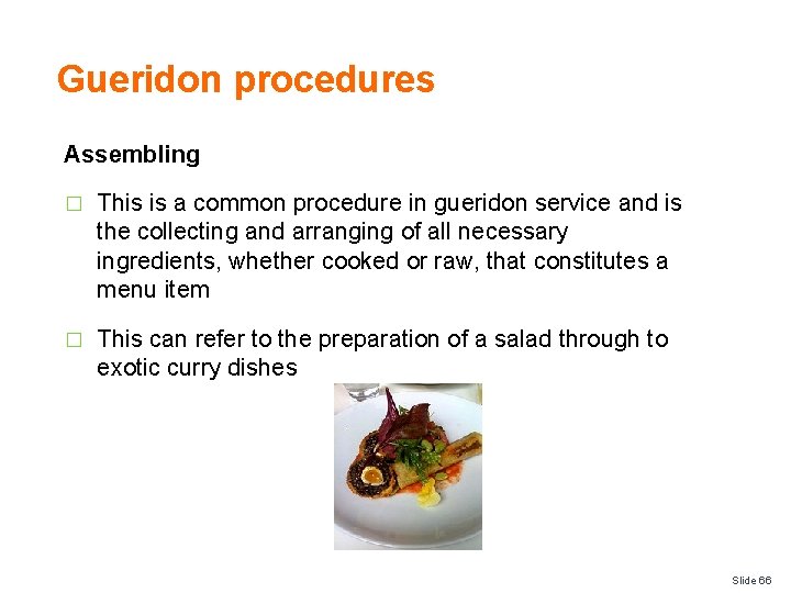 Gueridon procedures Assembling � This is a common procedure in gueridon service and is