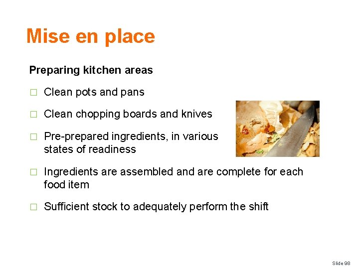Mise en place Preparing kitchen areas � Clean pots and pans � Clean chopping