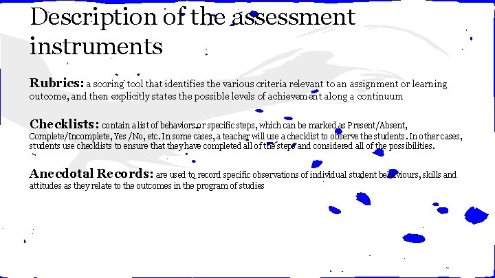 Description of the assessment instruments Rubrics: a scoring tool that identifies the various criteria