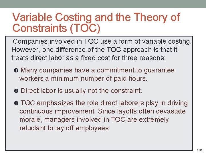 Variable Costing and the Theory of Constraints (TOC) Companies involved in TOC use a