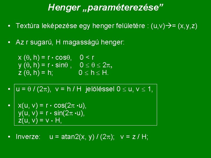 Henger „paraméterezése” • Textúra leképezése egy henger felületére : (u, v) = (x, y,