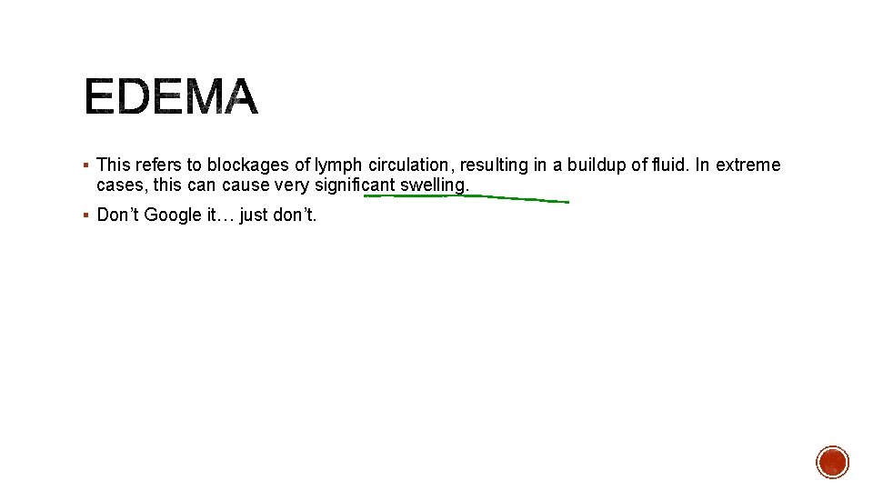 § This refers to blockages of lymph circulation, resulting in a buildup of fluid.