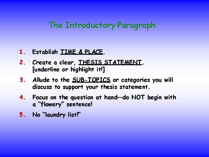 The Introductory Paragraph 1. Establish TIME & PLACE. 2. Create a clear, THESIS STATEMENT.