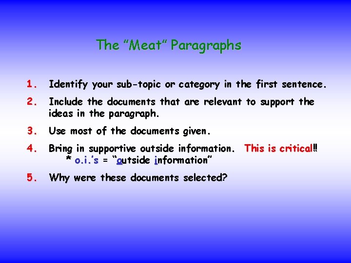The ”Meat” Paragraphs 1. Identify your sub-topic or category in the first sentence. 2.