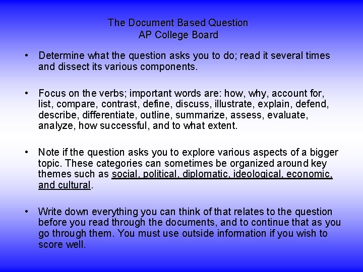 The Document Based Question AP College Board • Determine what the question asks you