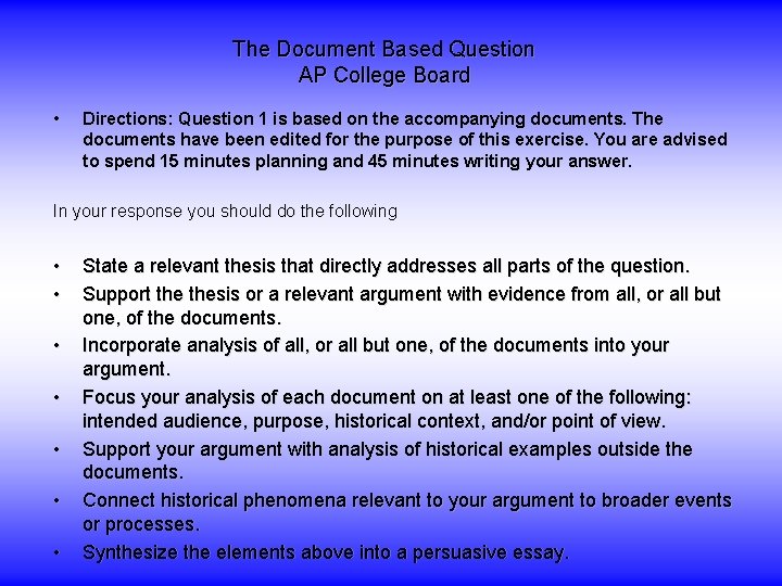 The Document Based Question AP College Board • Directions: Question 1 is based on