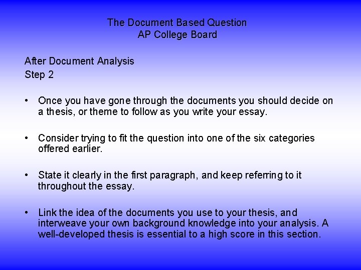 The Document Based Question AP College Board After Document Analysis Step 2 • Once