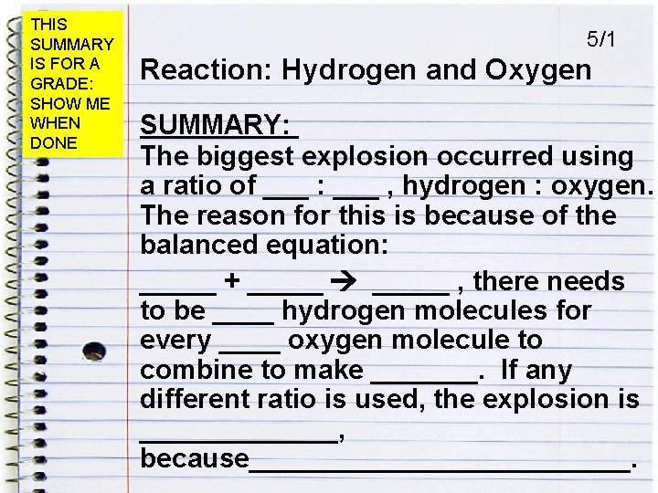 THIS SUMMARY IS FOR A GRADE: SHOW ME WHEN DONE 5/1 Reaction: Hydrogen and