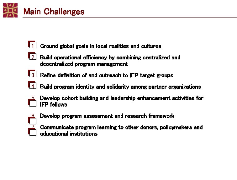 Main Challenges 1 Ground global goals in local realities and cultures 2 Build operational