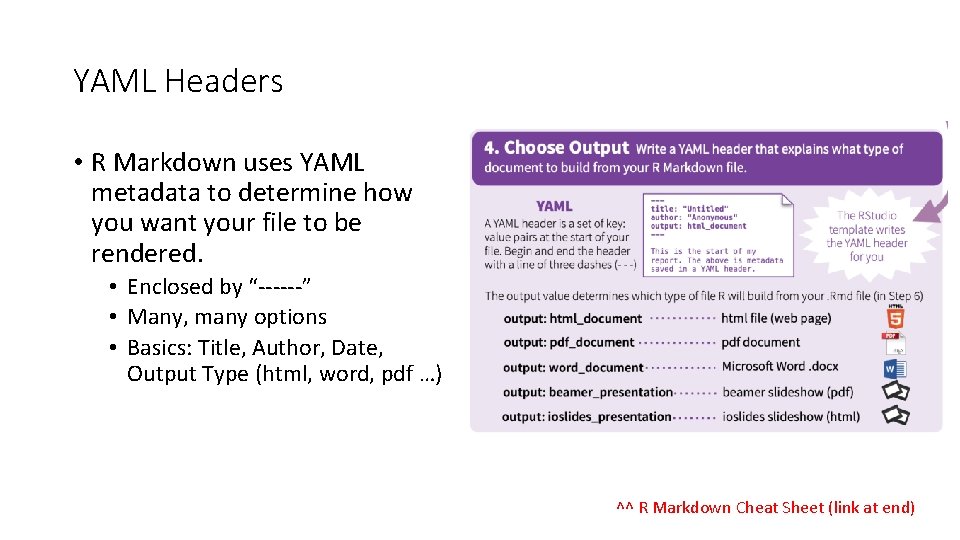 YAML Headers • R Markdown uses YAML metadata to determine how you want your